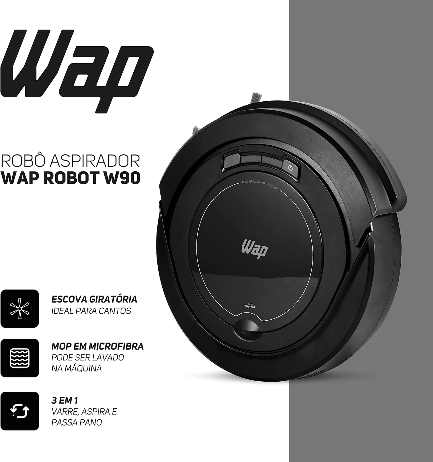 WAP Aspirador de Pó Robô ROBOT W90 3 em 1, Automático, 250ml, Sistema Antiqueda e Rodas Emborrachadas, 30W 3,6VDC Bivolt